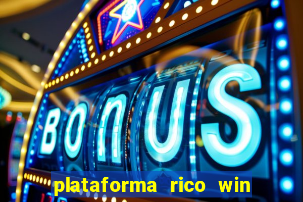 plataforma rico win paga mesmo